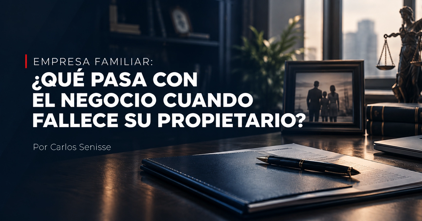 Que pasa con negocio fallece propietario negocio familiar Senisse Abogados