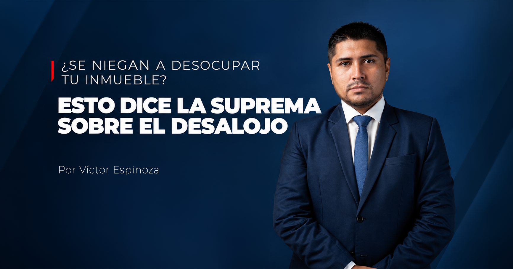Desocupar tu inmueble Senisse Abogaos